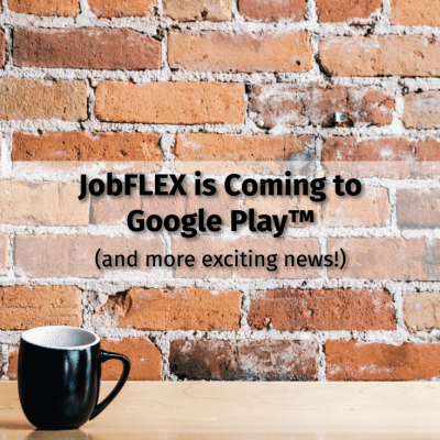 JobFLEX is coming to Google Play (and more exciting news!)