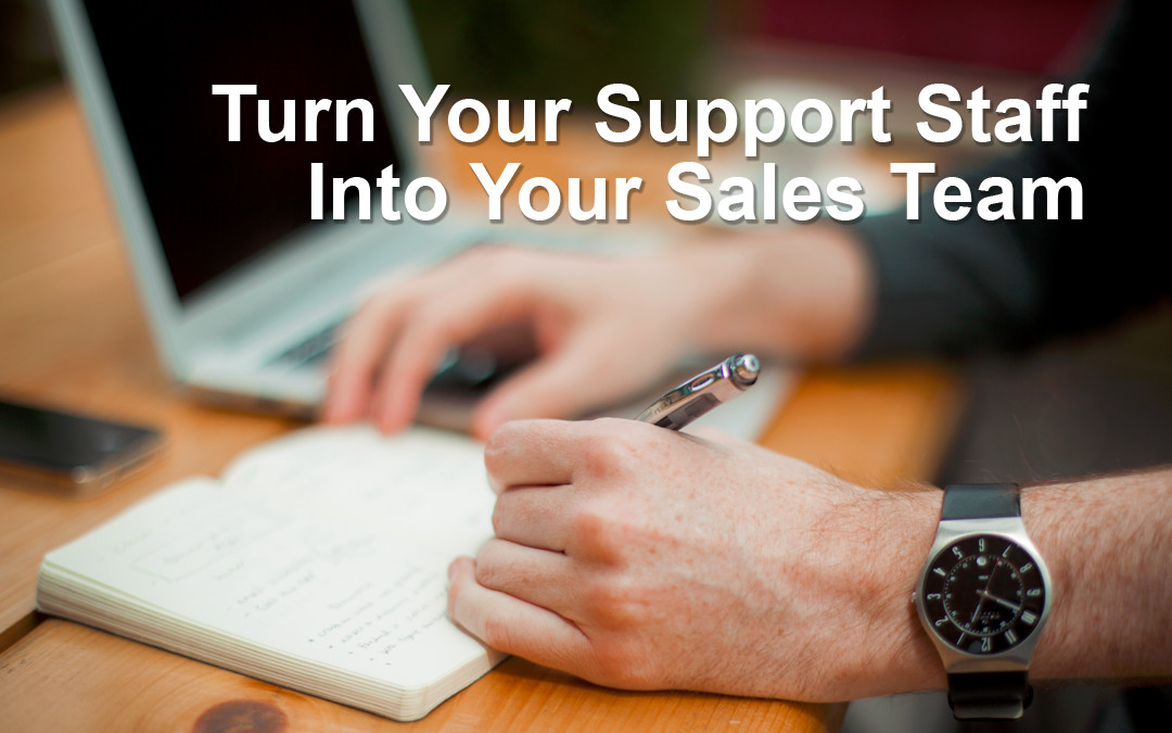 How Support Staff Can Increase Sales for Contractors