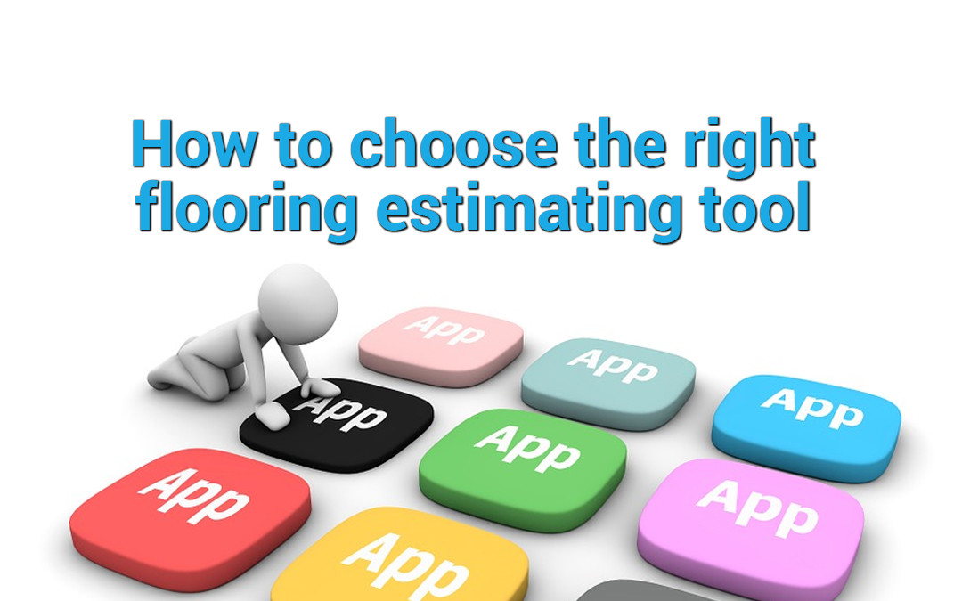 Flooring Contractors – Tips For Selecting Estimating Software