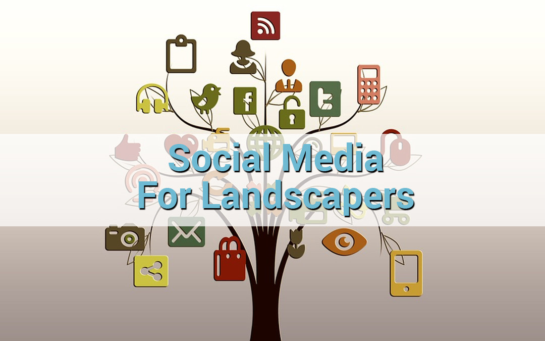 Social Media Advice for Landscapers