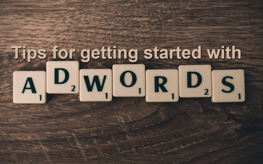 Tips For Getting Started With AdWords