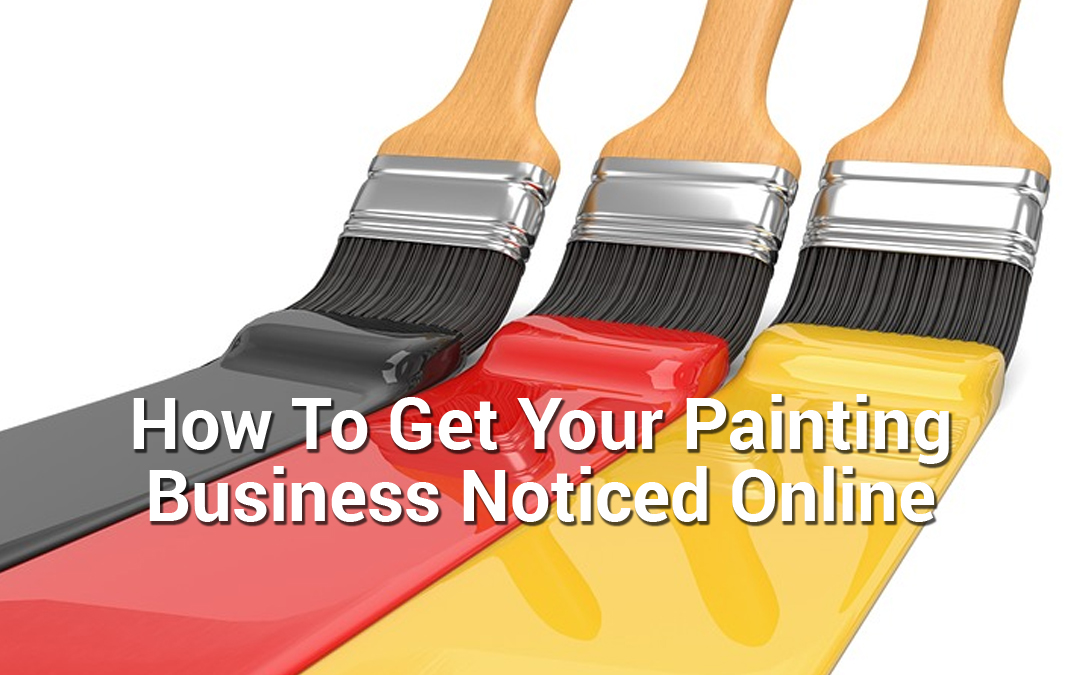 How To Make Your Painting Business Stick Out From The Crowd