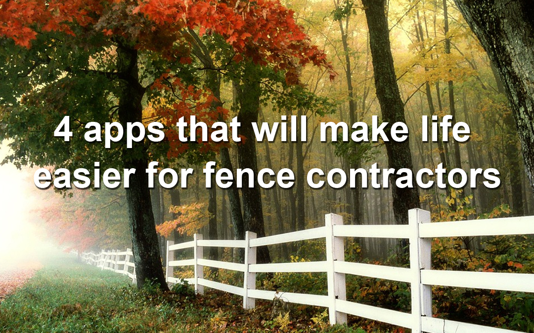 4 Great Apps for Fencing & Gate Contractors