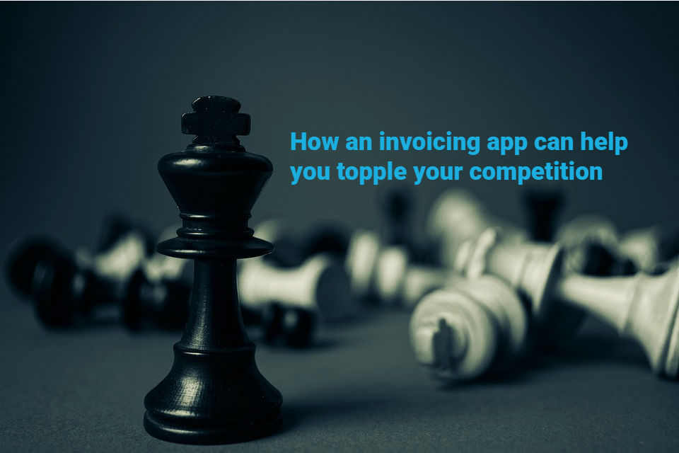 How An Invoice App Can Help You Crush Your Competitors