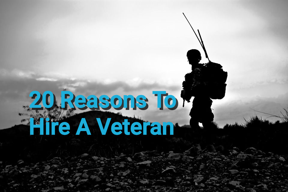 20 Benefits of Hiring Veterans for Your Contracting Business